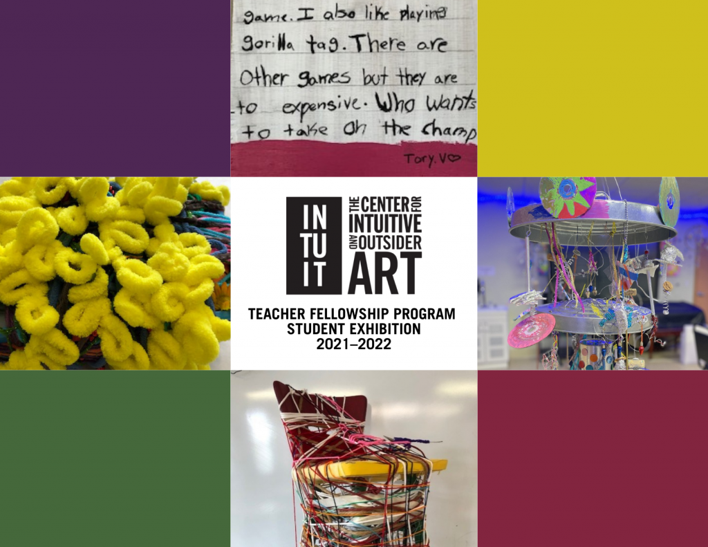 Graphic with four color blocks (purple, yellow, green, and maroon), four images of student artworks, and the center white block reads: "Teacher Fellowship Program Student Exhibition 2021-2022"