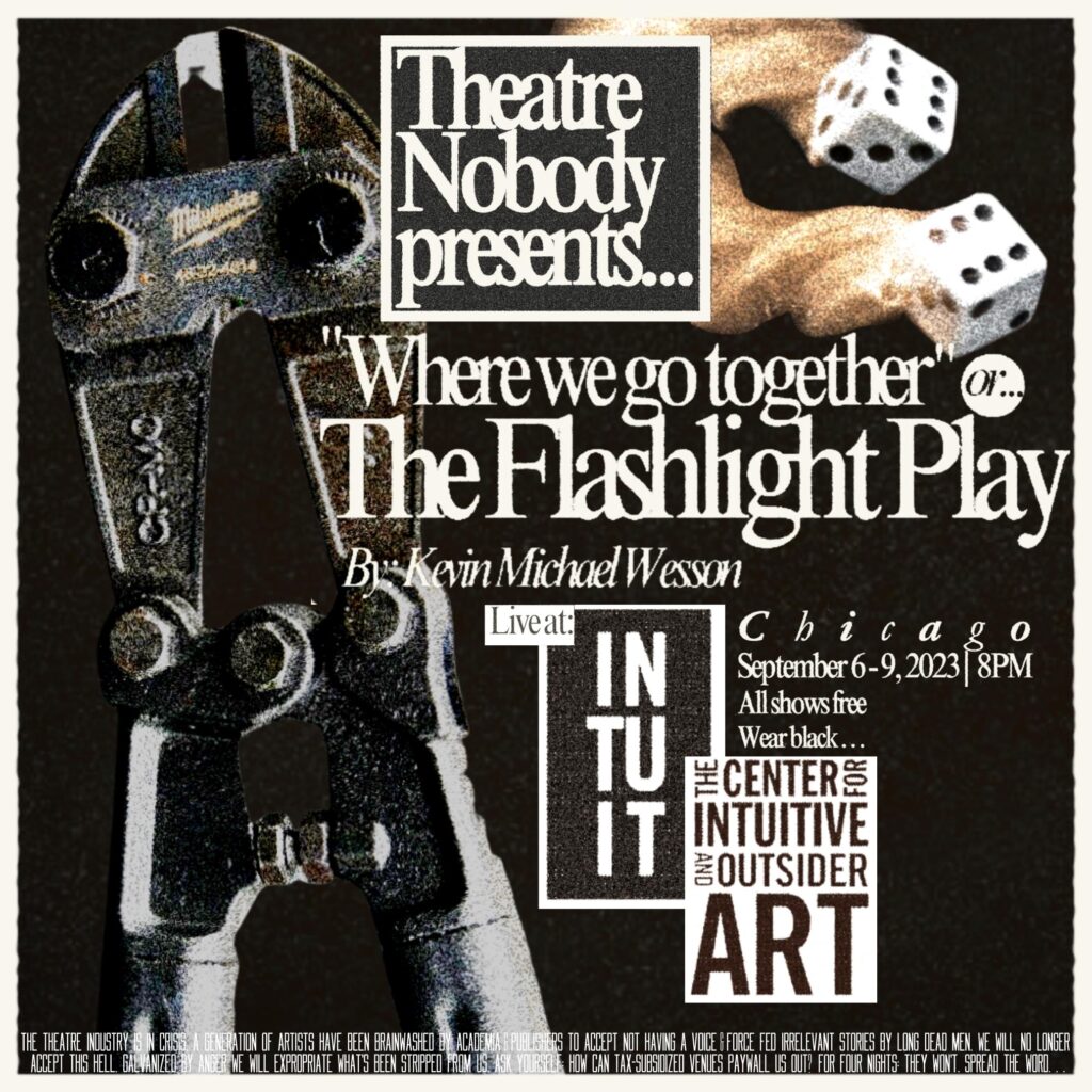 Theatre Nobody presents "where we go together" or "The Flashlight Play" by Kevin Michael Wesson
